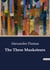 The Three Musketeers : The Adventures and Intrigues of D'Artagnan and the Musketeers