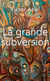 La grande subversion