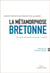 La métamorphose bretonne - un vent d'espoir venu de l'ouest