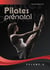 Swiss Pilates & Yoga : Pilates prénatal - Vol. 8