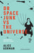 Dr space junk vs the universe : archaeology and the future