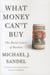 What money can't buy - the moral limits of markets