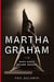Martha graham : when dance became modern
