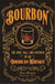 Bourbon: the rise, fall, and rebirth of an american whiskey