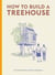 How to build a treehouse
