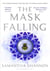 The mask falling