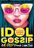 Idol gossip: a k-pop dream come true