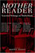 Mother reader : essential writings on motherhood edited by moyra davey