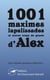 1001 d'Alex : maximes, lapalissades et autres coups de gueule