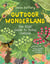Outdoor wonderland the kids' guide to being outside