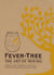FEVER TREE: THE ART OF MIXING - SIMPLE LONG DRINKS & COCKTAILS FROM THE WORLD'S LEADING BARS