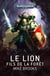 Le lion : fils de la forêt