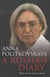 A russsian diary - a slain journalist's final account of a country moving backward