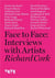 Face to face interviews with artists