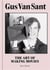 Gus van sant : the art of making movies