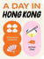 A day in Hong Kong : A cantonese cookbook