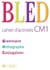 Bled CM1 - Cahier d'activités - Ed.2008