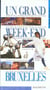 Un grand week-end : Bruxelles