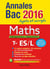 Annales bac - sujets et corrigés - maths - terminale es/l obligatoire et spécialité (édition 2016)
