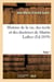 Histoire de la vie, des ecrits et des doctrines de martin luther. t. 1