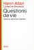 Questions de vie. entre le savoir et l'opinion