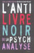 L'anti livre noir de la psychanalyse