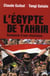 Egypte de Tahrir - anatomie d'une révolution