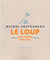 Le loup - une histoire culturelle