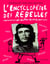 L'encyclopédie des rebelles - insoumis et autres révolutionnaires