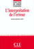 Didactique des langues etrangeres l'interpretationde l'erreur