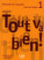 TOUT VA BIEN! : méthode de français - livre de l'élève - niveau 1 - portfolio