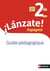¡Lánzate! : espagnol - 2de - guide pédagogique (édition 2019)