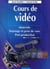 Cours de vidéo - matériels, tournage et prises de vues, post-production