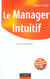Le manager intuitif - une nouvelle force