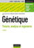 Génétique - théorie, analyse et ingénierie (5e édition)