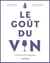 Le goût du vin - 5e éd.