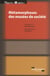 Métamorphoses des musées de société - premières rencontres scientifiques internationales du MuCEM