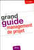 Le grand guide du management de projet
