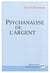 Psychanalyse de l'argent : Une recherche critique sur les théories psychanalytiques de l'argent