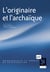 L'originaire et l'archaïque