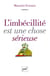 L'imbécillité est une chose sérieuse