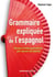Grammaire expliquée de l'espagnol - éléments d'analyse grammaticale pour l'épreuve de traduction