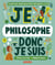 Je philosophe donc je suis