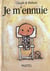 Je m ennuie
