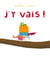 J'y vais !