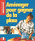 Aménager pour gagner de la place