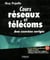 Cours réseaux et télécoms : Avec exercices corrigés