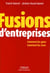 Fusions d'entreprises - comment les gerer, comment les vivre