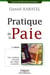 Pratique de la paie - une synthèse concrète des règles courantes (7e édition)