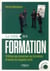 La bible de la formation - 76 fiches pour dynamiser vos formations et rendre vos stagiaires actifs
